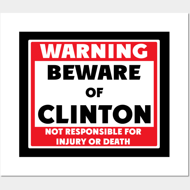 Beware of Clinton Wall Art by BjornCatssen